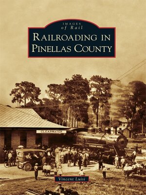 cover image of Railroading in Pinellas County
